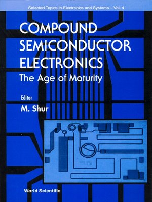 cover image of Compound Semiconductor Electronics, the Age of Maturity